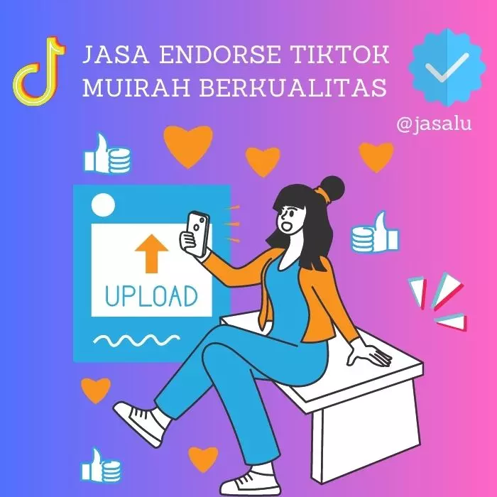 Apa Artinya Jasa Endorse Tiktok Murah Berkualitas ?