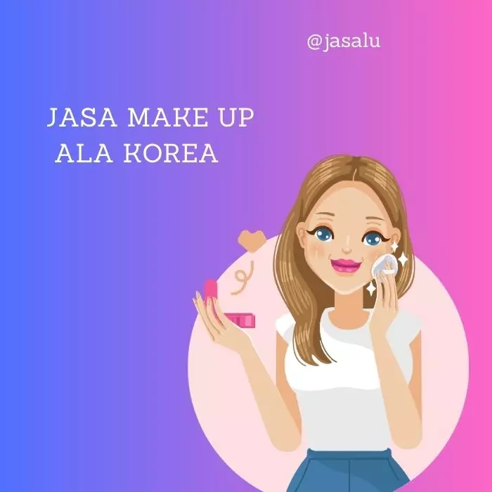 Apa Artinya Jasa Make Up Ala Korea ?
