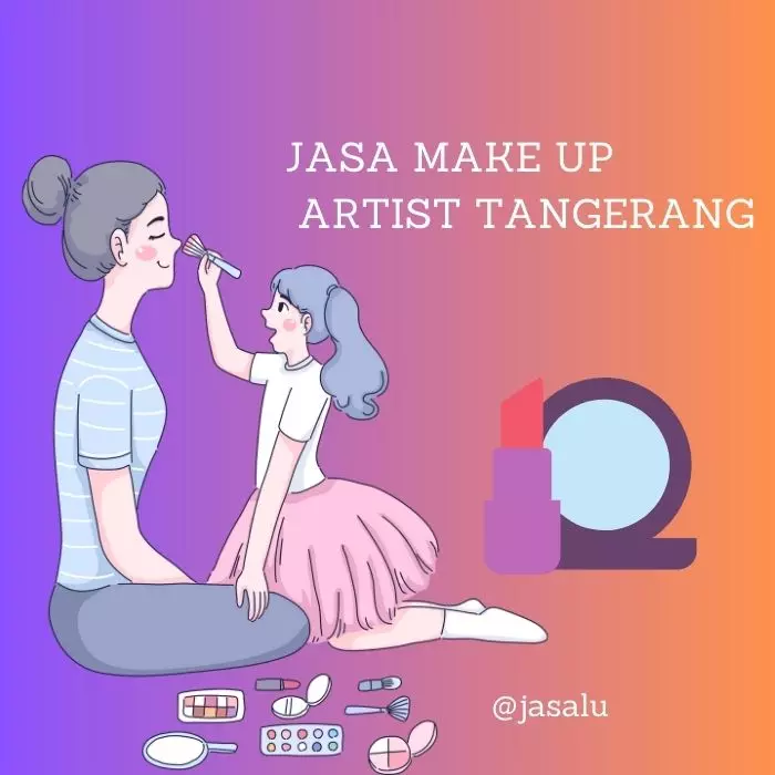 Apa Artinya Jasa Make Up Artist Tangerang ?