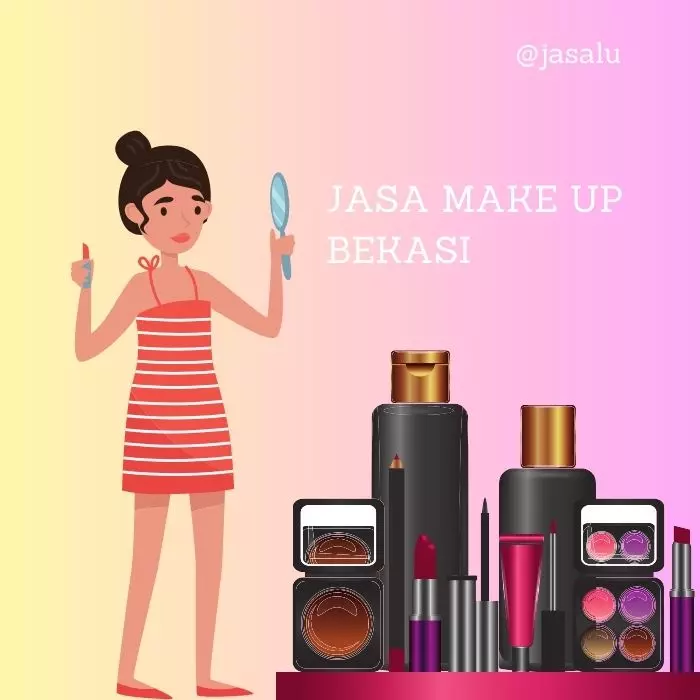 Apa Artinya Jasa Make Up Bekasi ?