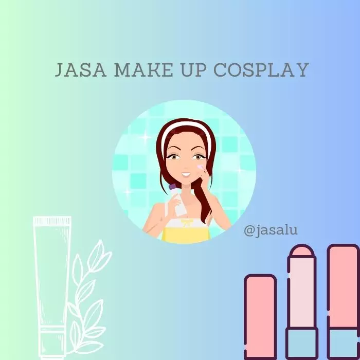 Apa Artinya Jasa Make Up Cosplay ?