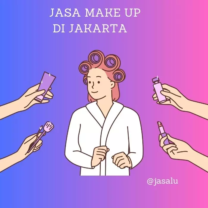 Apa Artinya Jasa Make Up di Jakarta ?