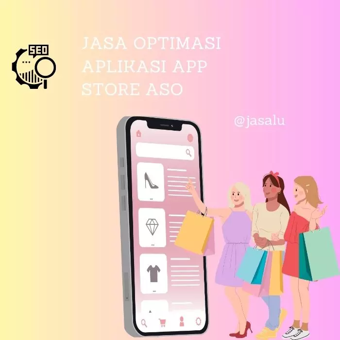 Apa Artinya Jasa Optimasi Aplikasi di App Store (ASO) ?