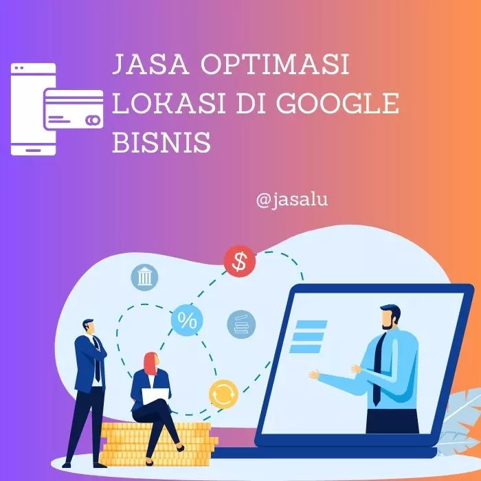Apa Artinya Jasa Optimasi Lokasi Di Google Bisnis ?