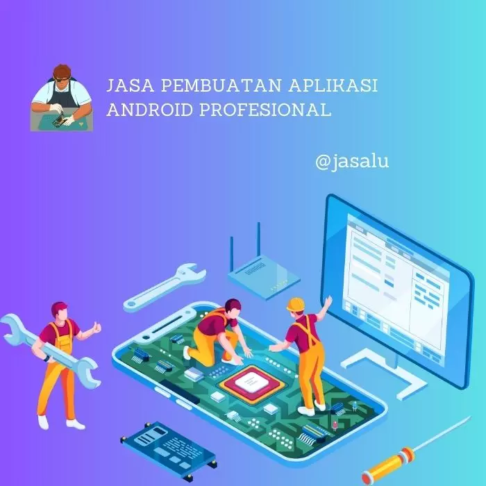 Apa Artinya Jasa Pembuatan Aplikasi Android Profesional ?