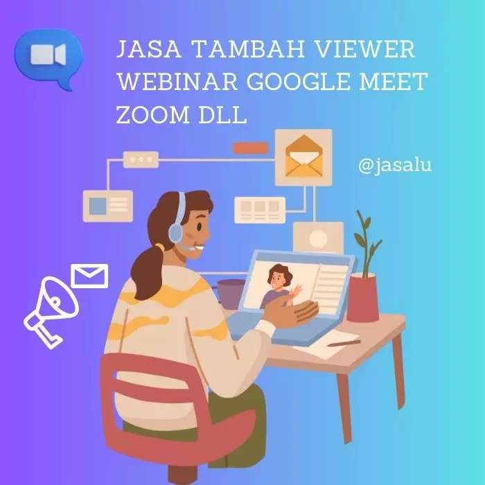 Apa Artinya Jasa Tambah Viewer Webinar (Google Meet, Zoom, Dll) ?